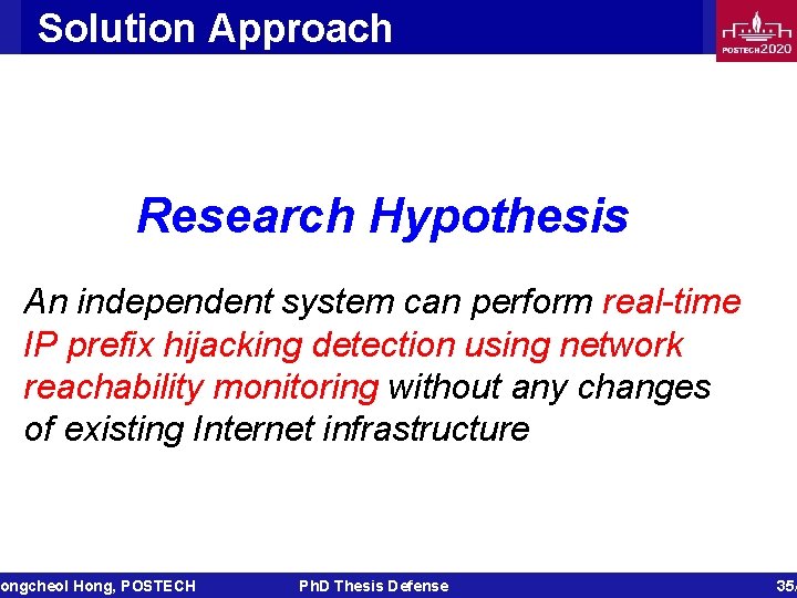 Solution Approach Research Hypothesis An independent system can perform real-time IP prefix hijacking detection