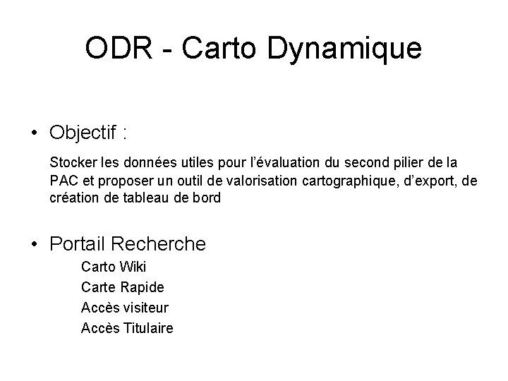 ODR - Carto Dynamique • Objectif : Stocker les données utiles pour l’évaluation du