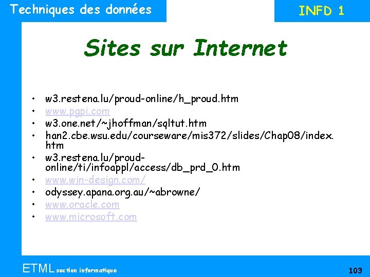 Techniques données INFD 1 Sites sur Internet • • • w 3. restena. lu/proud-online/h_proud.