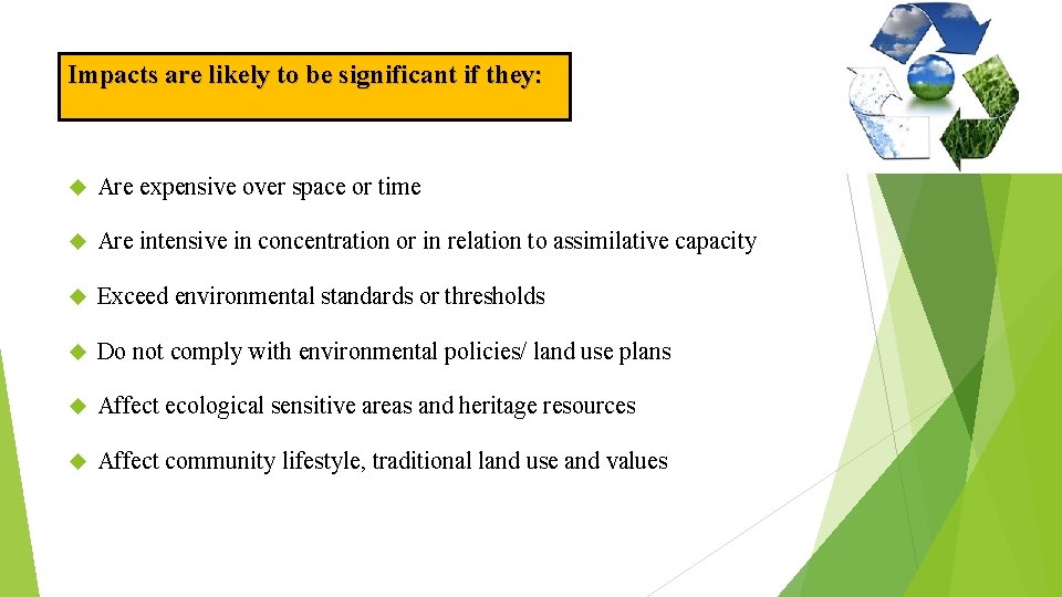 Impacts are likely to be significant if they: Are expensive over space or time