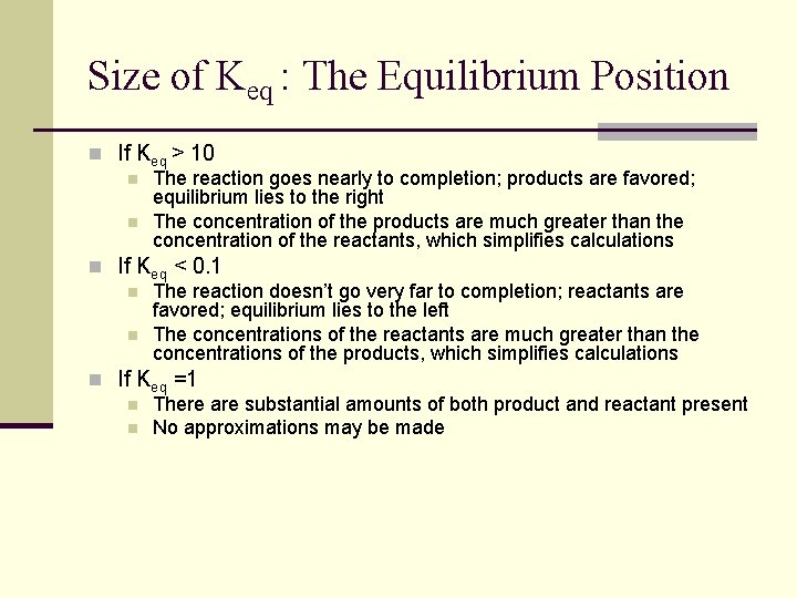 Size of Keq : The Equilibrium Position n If Keq > 10 n The Size of Keq : The Equilibrium Position n If Keq > 10 n The