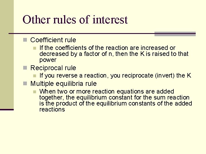 Other rules of interest n Coefficient rule n If the coefficients of the reaction Other rules of interest n Coefficient rule n If the coefficients of the reaction