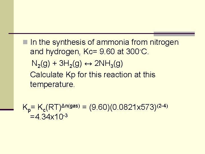 n In the synthesis of ammonia from nitrogen and hydrogen, Kc= 9. 60 at n In the synthesis of ammonia from nitrogen and hydrogen, Kc= 9. 60 at