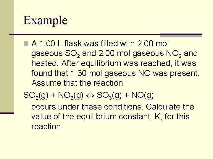 Example n A 1. 00 L flask was filled with 2. 00 mol gaseous Example n A 1. 00 L flask was filled with 2. 00 mol gaseous