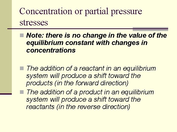 Concentration or partial pressure stresses n Note: there is no change in the value Concentration or partial pressure stresses n Note: there is no change in the value