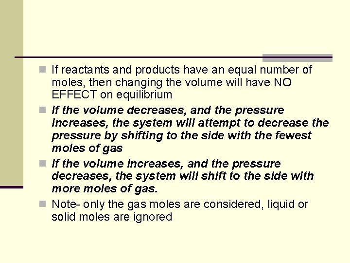 n If reactants and products have an equal number of moles, then changing the n If reactants and products have an equal number of moles, then changing the