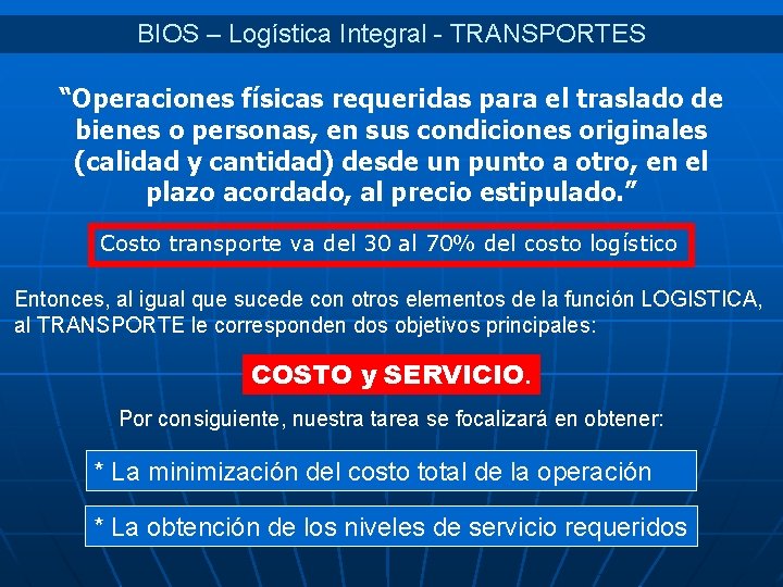 BIOS – Logística Integral - TRANSPORTES “Operaciones físicas requeridas para el traslado de bienes