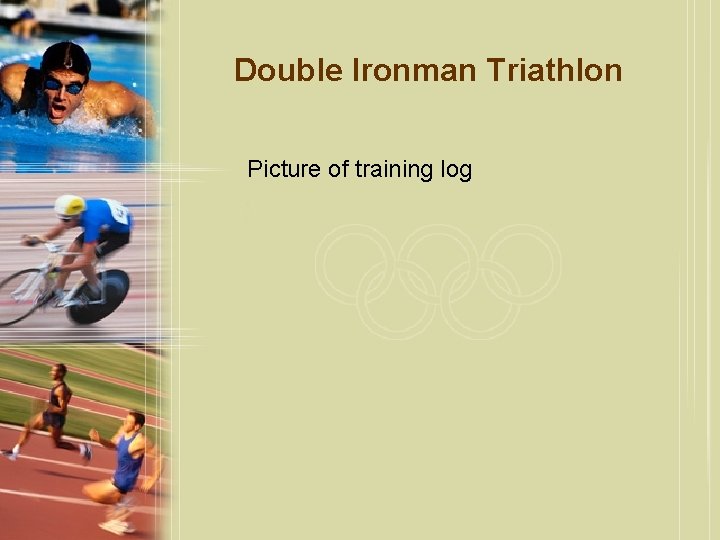Double Ironman Triathlon Picture of training log 