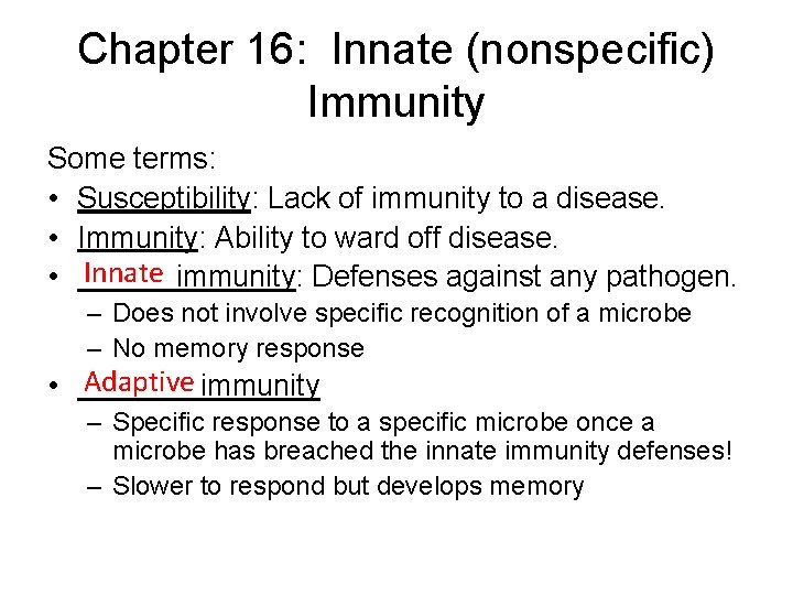 Chapter 16: Innate (nonspecific) Immunity Some terms: • Susceptibility: Lack of immunity to a