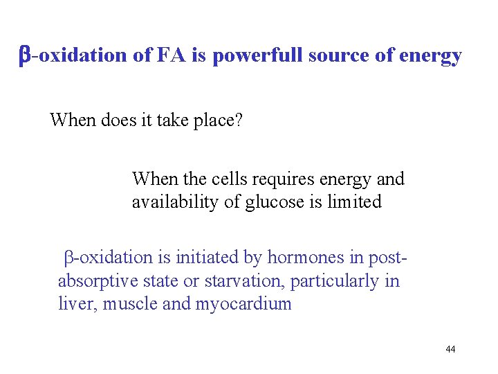  -oxidation of FA is powerfull source of energy When does it take place?