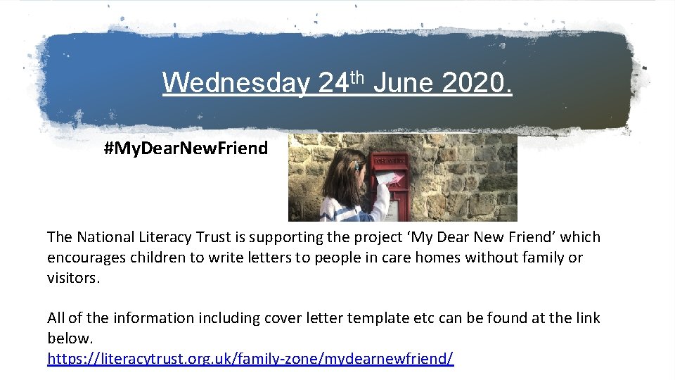 Wednesday 24 th June 2020. #My. Dear. New. Friend The National Literacy Trust is