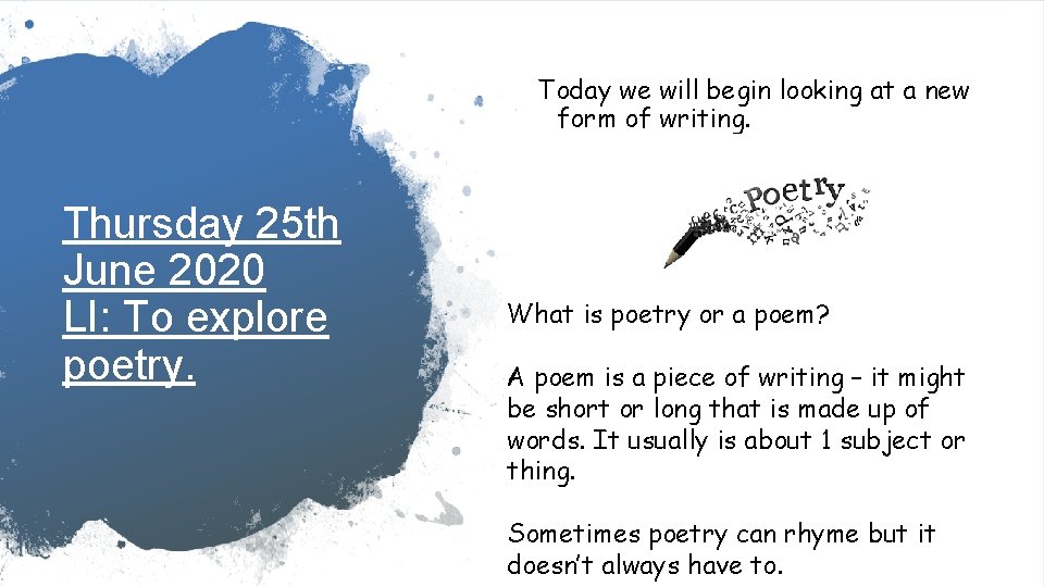 Today we will begin looking at a new form of writing. Thursday 25 th