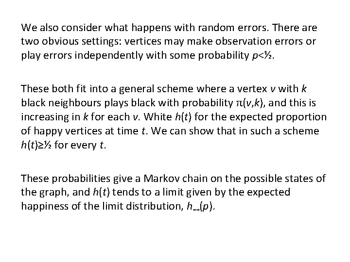 We also consider what happens with random errors. There are two obvious settings: vertices