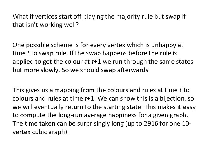 What if vertices start off playing the majority rule but swap if that isn’t