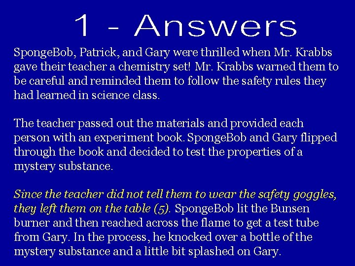 Sponge. Bob, Patrick, and Gary were thrilled when Mr. Krabbs gave their teacher a