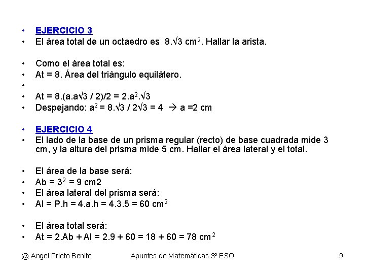  • • EJERCICIO 3 El área total de un octaedro es 8. √