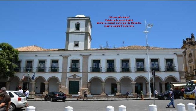 Câmara Municipal Palais de la municipalité abrite le conseil municipal de Salvador, organe législatif