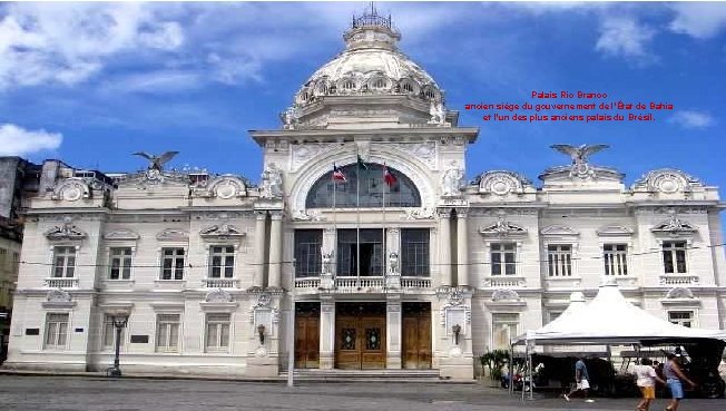 Palais Rio Branco ancien siège du gouvernement de l'État de Bahia et l'un des