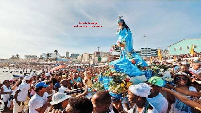 Fête de Iemanjá la divinité afro des mers. 