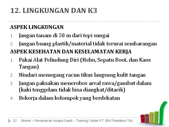 12. LINGKUNGAN DAN K 3 ASPEK LINGKUNGAN 1. Jangan tanam di 50 m dari