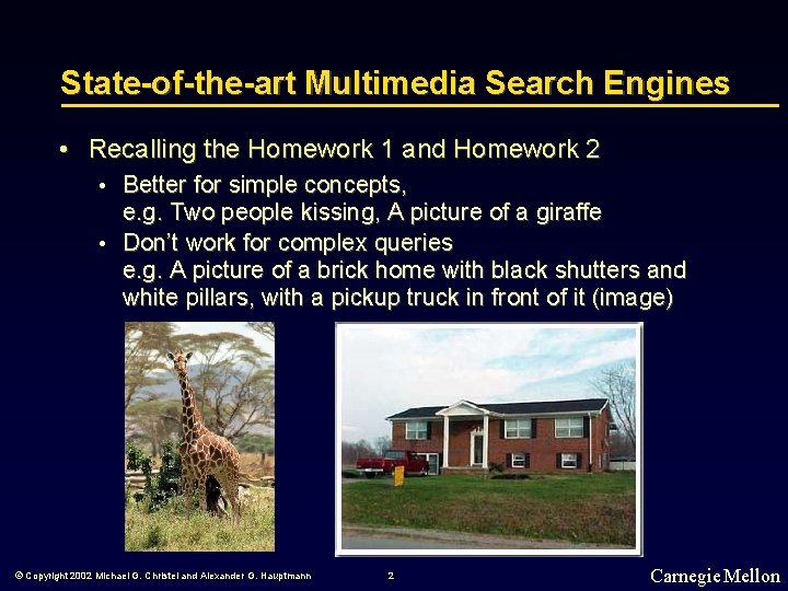 State-of-the-art Multimedia Search Engines • Recalling the Homework 1 and Homework 2 • Better