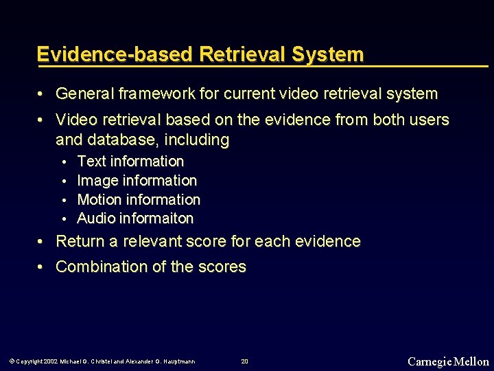 Evidence-based Retrieval System • General framework for current video retrieval system • Video retrieval