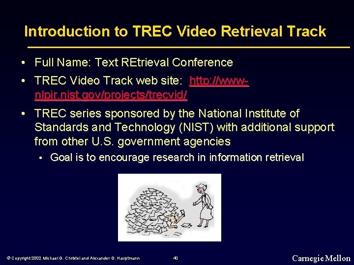 Introduction to TREC Video Retrieval Track • Full Name: Text REtrieval Conference • TREC