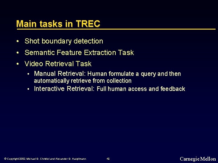 Main tasks in TREC • Shot boundary detection • Semantic Feature Extraction Task •