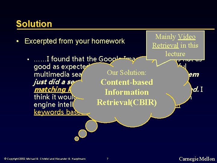 Solution • Excerpted from your homework Mainly Video Retrieval in this lecture • ……I