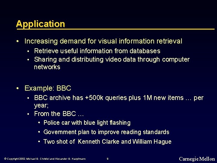 Application • Increasing demand for visual information retrieval • • Retrieve useful information from