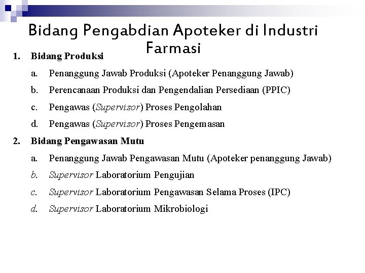 1. 2. Bidang Pengabdian Apoteker di Industri Farmasi Bidang Produksi a. Penanggung Jawab Produksi