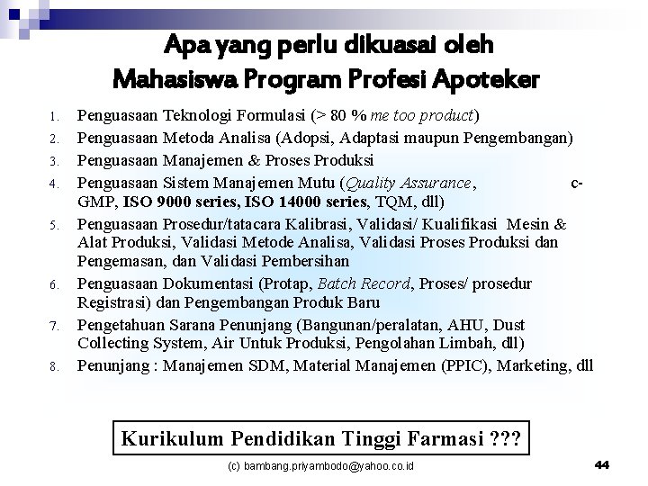 Apa yang perlu dikuasai oleh Mahasiswa Program Profesi Apoteker 1. 2. 3. 4. 5.