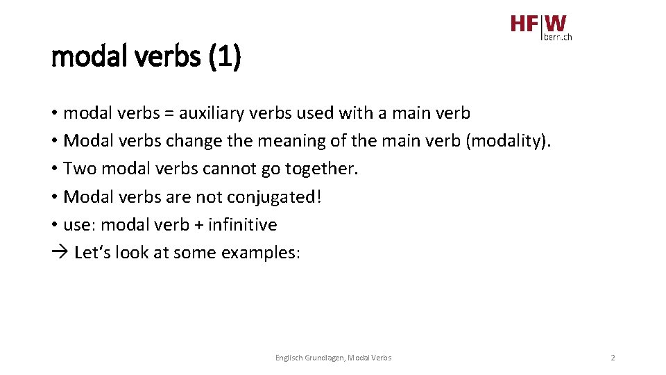 modal verbs (1) • modal verbs = auxiliary verbs used with a main verb