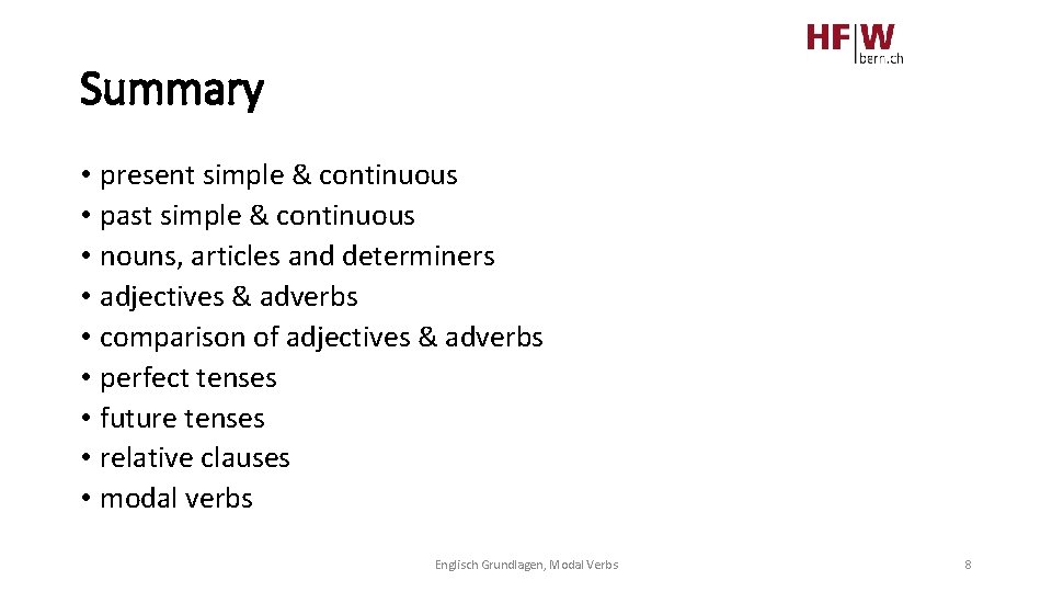 Summary • present simple & continuous • past simple & continuous • nouns, articles