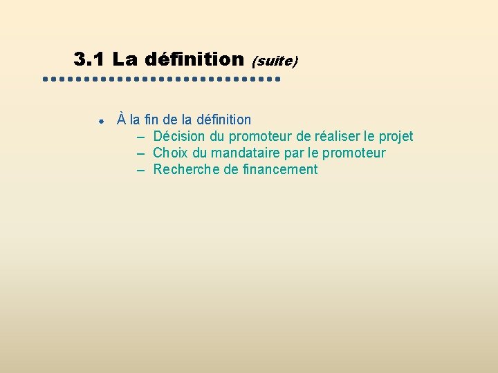 3. 1 La définition ● (suite) À la fin de la définition – Décision 3. 1 La définition ● (suite) À la fin de la définition – Décision