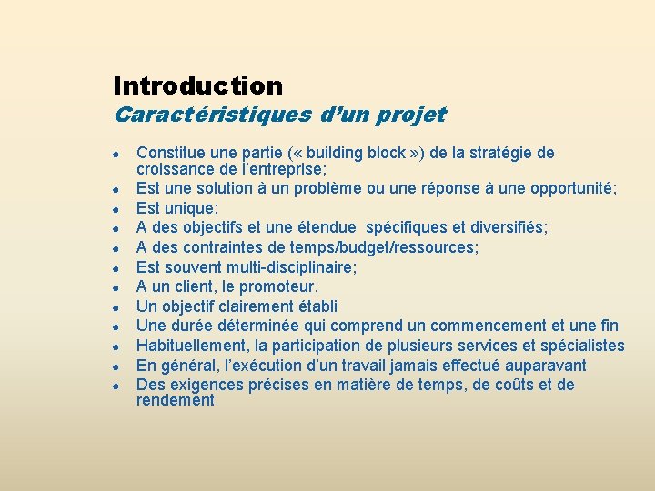 Introduction Caractéristiques d’un projet ● ● ● Constitue une partie ( « building block Introduction Caractéristiques d’un projet ● ● ● Constitue une partie ( « building block