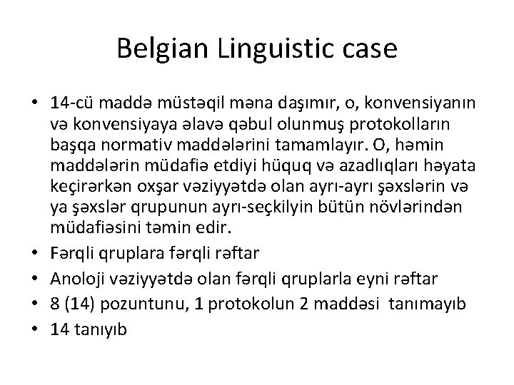 Belgian Linguistic case • 14 -cü maddə müstəqil məna daşımır, o, konvensiyanın və konvensiyaya