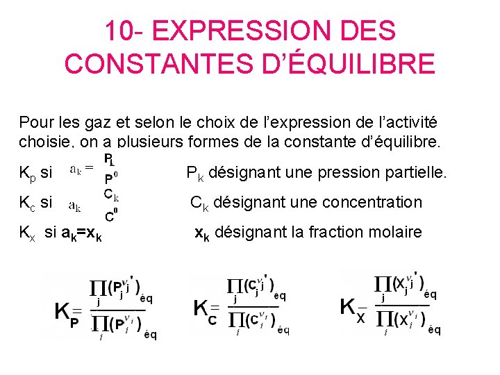 10 - EXPRESSION DES CONSTANTES D’ÉQUILIBRE Pour les gaz et selon le choix de 10 - EXPRESSION DES CONSTANTES D’ÉQUILIBRE Pour les gaz et selon le choix de
