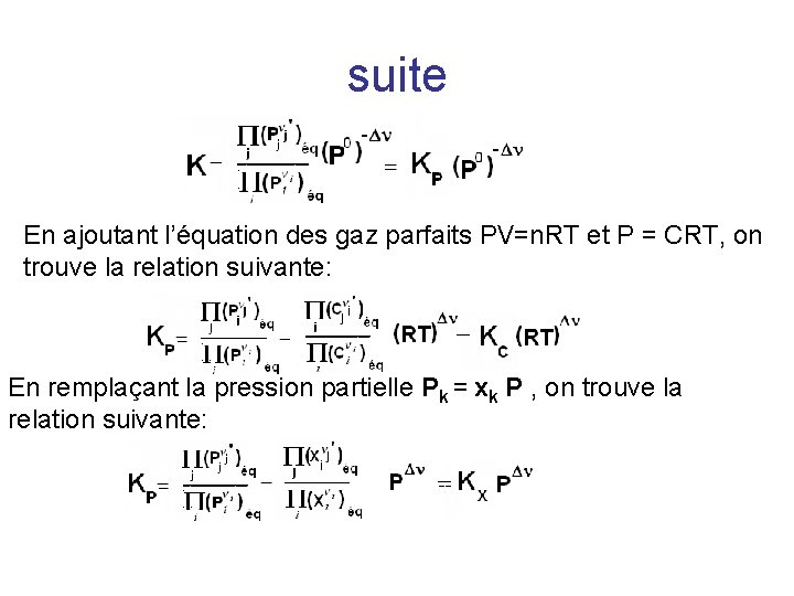 suite En ajoutant l’équation des gaz parfaits PV=n. RT et P = CRT, on suite En ajoutant l’équation des gaz parfaits PV=n. RT et P = CRT, on