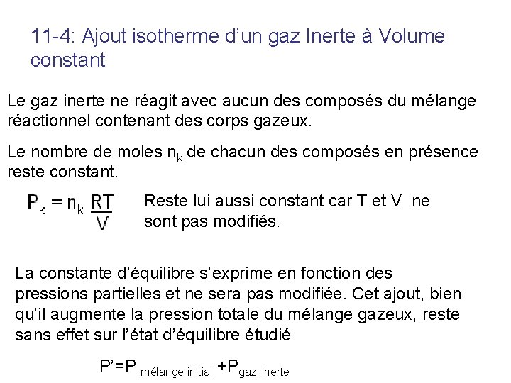 11 -4: Ajout isotherme d’un gaz Inerte à Volume constant Le gaz inerte ne 11 -4: Ajout isotherme d’un gaz Inerte à Volume constant Le gaz inerte ne