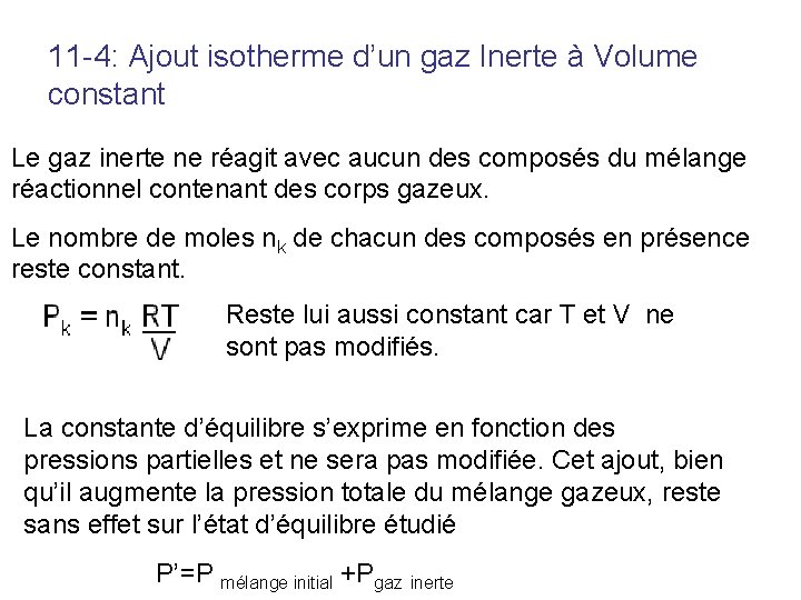 11 -4: Ajout isotherme d’un gaz Inerte à Volume constant Le gaz inerte ne