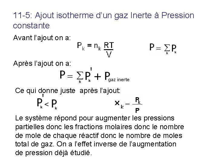 11 -5: Ajout isotherme d’un gaz Inerte à Pression constante Avant l’ajout on a: 11 -5: Ajout isotherme d’un gaz Inerte à Pression constante Avant l’ajout on a:
