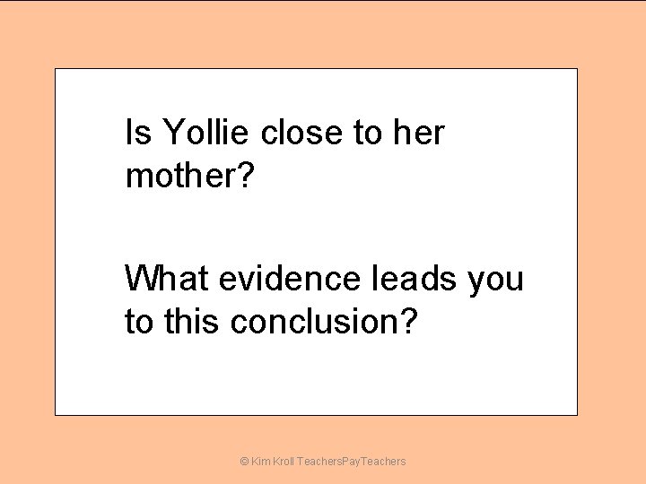 Is Yollie close to her mother? What evidence leads you to this conclusion? ©
