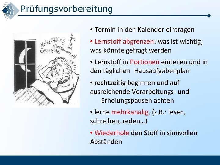 Prüfungsvorbereitung • Termin in den Kalender eintragen • Lernstoff abgrenzen: was ist wichtig, was