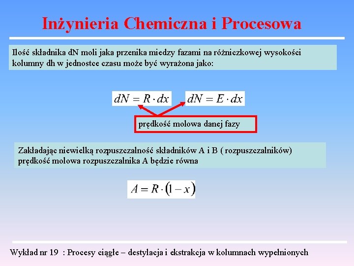 Inżynieria Chemiczna i Procesowa Ilość składnika d. N moli jaka przenika miedzy fazami na