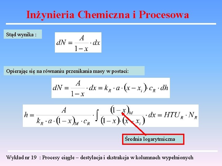 Inżynieria Chemiczna i Procesowa Stąd wynika : Opierając się na równaniu przenikania masy w