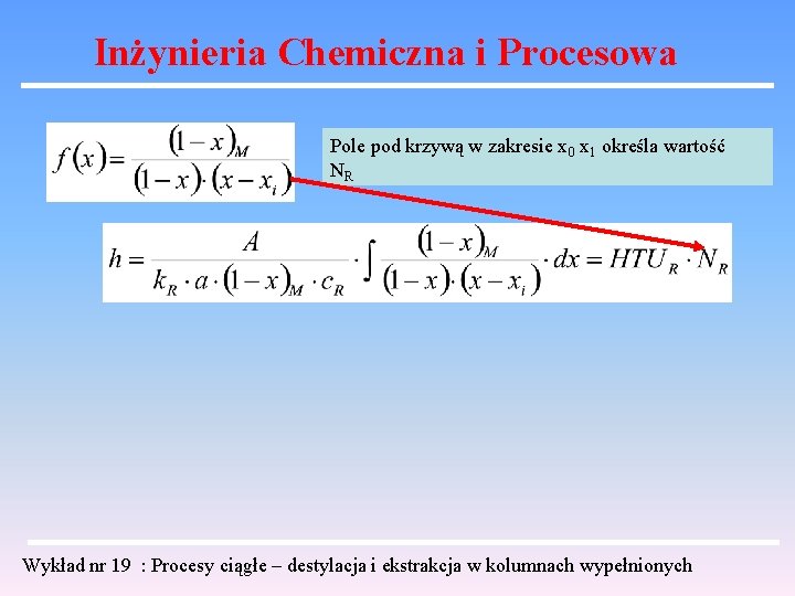 Inżynieria Chemiczna i Procesowa Pole pod krzywą w zakresie x 0 x 1 określa