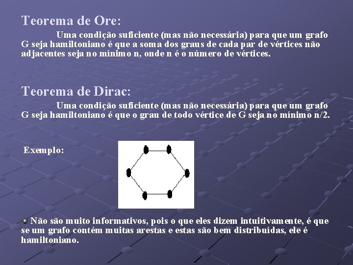 Teorema de Ore: Uma condição suficiente (mas não necessária) para que um grafo G