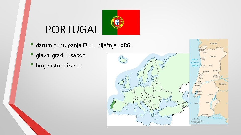 PORTUGAL • datum pristupanja EU: 1. siječnja 1986. • glavni grad: Lisabon • broj