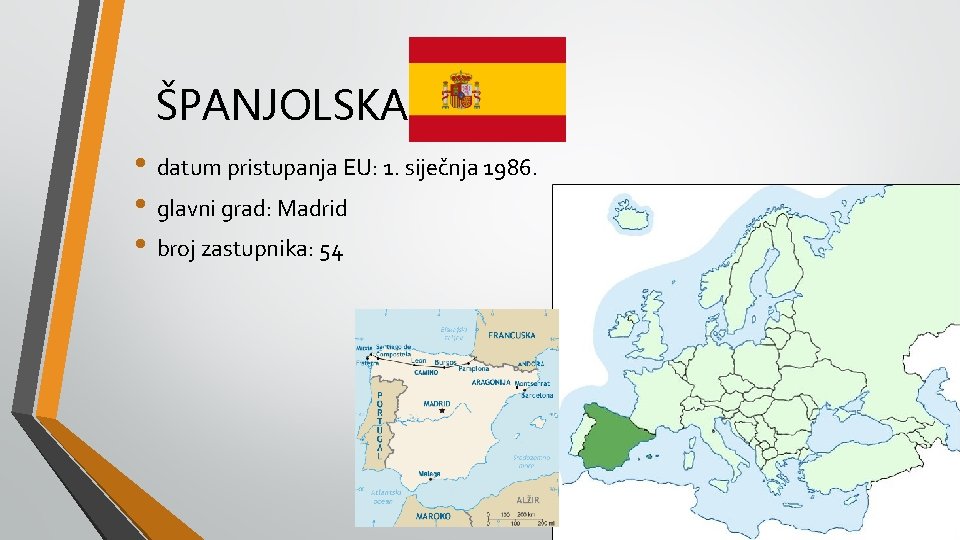 ŠPANJOLSKA • datum pristupanja EU: 1. siječnja 1986. • glavni grad: Madrid • broj